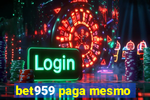 bet959 paga mesmo